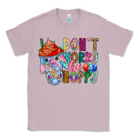 Lilac DON T WORRY Be hoppy Easter Classic Tee - CowhideDigitalArt