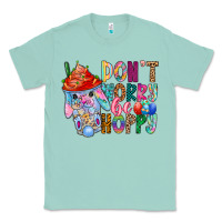 Seafoam DON T WORRY Be hoppy Easter Classic Tee - CowhideDigitalArt