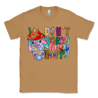 Toasted Coconut DON T WORRY Be hoppy Easter Classic Tee - CowhideDigitalArt