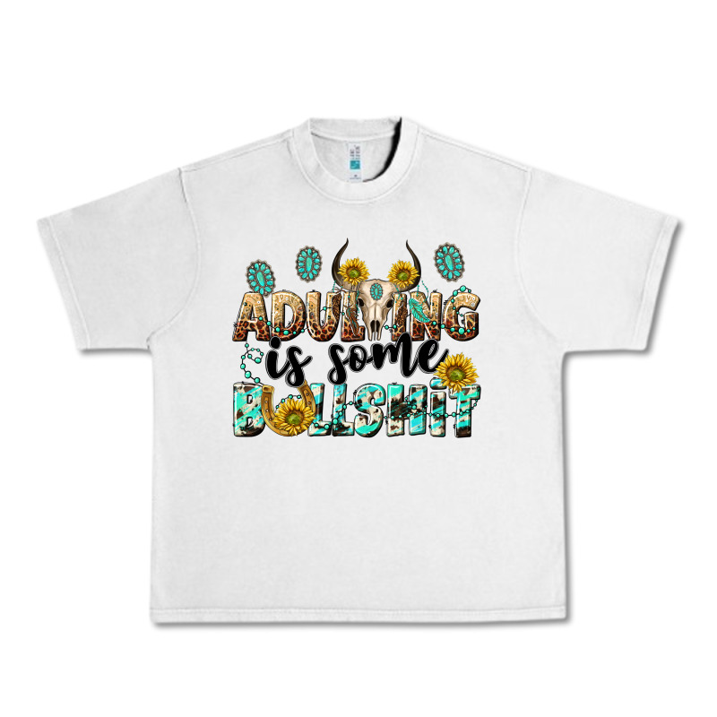 Adulting Is Some Bullshit Urban Heavy Tee by NancyCooperArtShop | Teevron