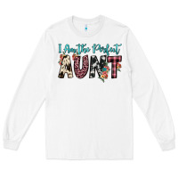White i am perfect aunt Long Sleeve Tee - JahusDesignShop