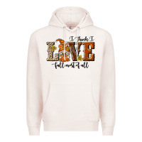 Pale Pink I Think I Love Fall Most of All Premium Hoodie - texasbilliewilder
