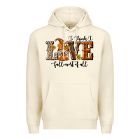 Sandshell I Think I Love Fall Most of All Premium Hoodie - texasbilliewilder