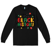 Black i'm black history Long Sleeve Tee - MaliasSmallBusiness