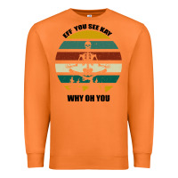 Carrot Eff You See Kay Why Oh You Premium Sweatshirt - Bettercallsaul