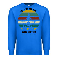 True Royal Eff You See Kay Why Oh You Premium Sweatshirt - Bettercallsaul