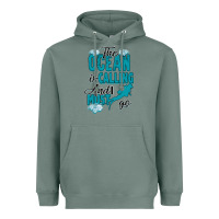 Sage The Ocean Is Calling Heavyweight Hoodie - Bettercallsaul