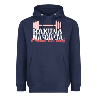 Navy Hakuna Masquata It Means Nice Booty Heavyweight Hoodie - Bettercallsaul