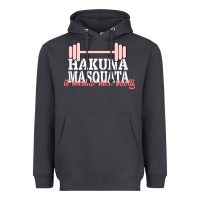 Hakuna Masquata It Means Nice Booty Heavyweight Hoodie | Teevron