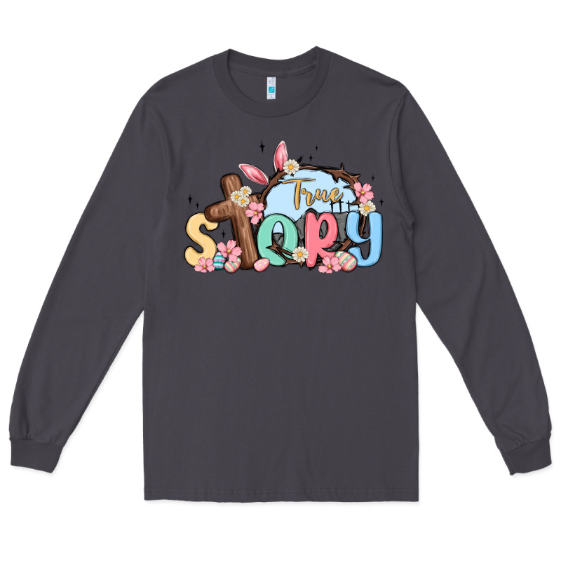 True Story Easter Long Sleeve Tee by MaliasSmallBusiness | Teevron