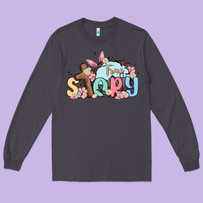 True Story Easter Long Sleeve Tee Designed By Maliassmallbusiness