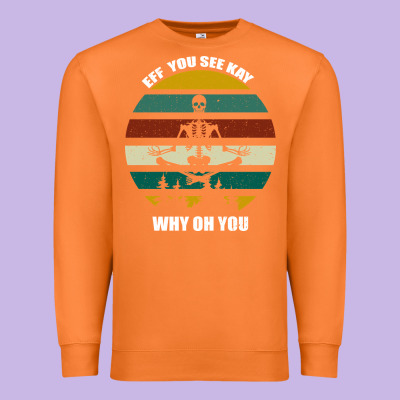Eff You See Kay Why Oh You Premium Sweatshirt Designed By Bettercallsaul