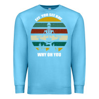 Ocean Blue Eff You See Kay Why Oh You Premium Sweatshirt - Bettercallsaul