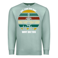 Seafoam Eff You See Kay Why Oh You Premium Sweatshirt - Bettercallsaul