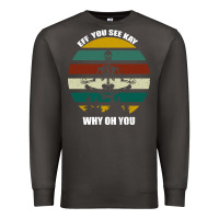 Smoke Eff You See Kay Why Oh You Premium Sweatshirt - Bettercallsaul