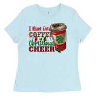 Baby Blue i run on coffee and christmas cheer Ladies Tee - RanaPortraitStore