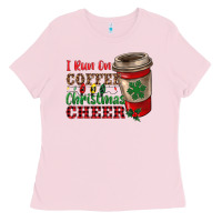 Bubblegum Pink i run on coffee and christmas cheer Ladies Tee - RanaPortraitStore