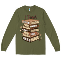 Army Green i teach strength bravery equality love history Long Sleeve Tee - MaliasSmallBusiness