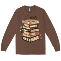 Chestnut i teach strength bravery equality love history Long Sleeve Tee - MaliasSmallBusiness