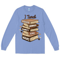 Colony Blue i teach strength bravery equality love history Long Sleeve Tee - MaliasSmallBusiness