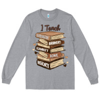 Heather Grey i teach strength bravery equality love history Long Sleeve Tee - MaliasSmallBusiness