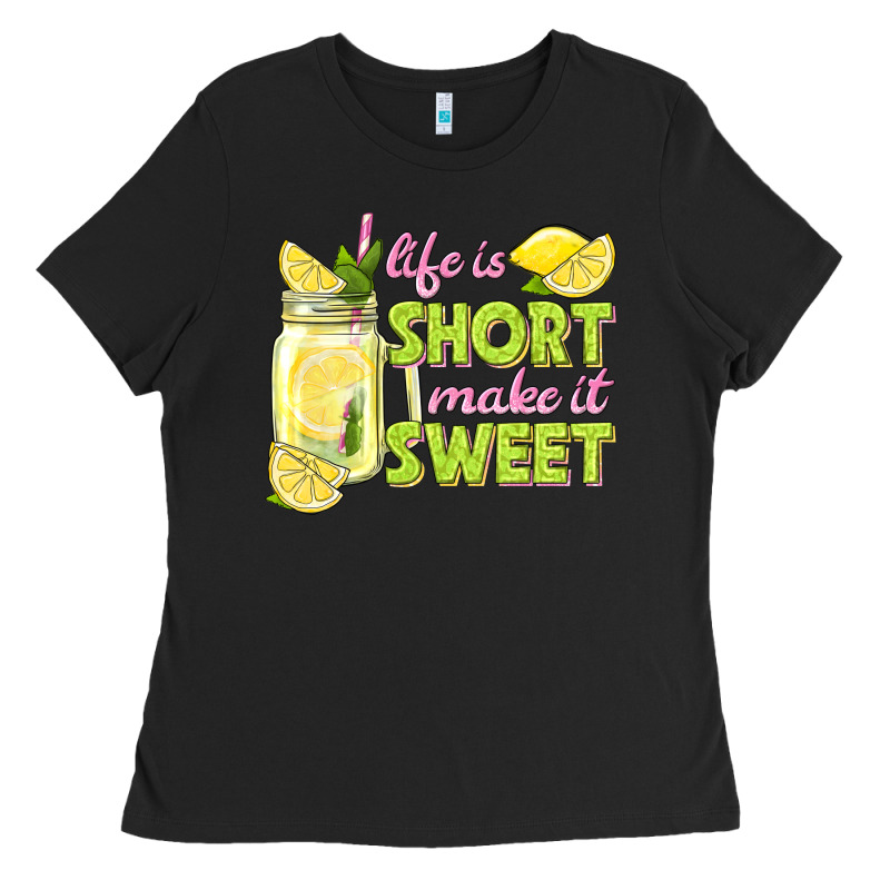 Life Is  Make It Sweet Ladies Tee by texasbilliewilder | Teevron