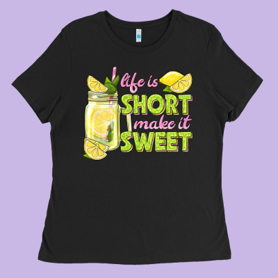Life Is  Make It Sweet Ladies Tee Designed By Texasbilliewilder