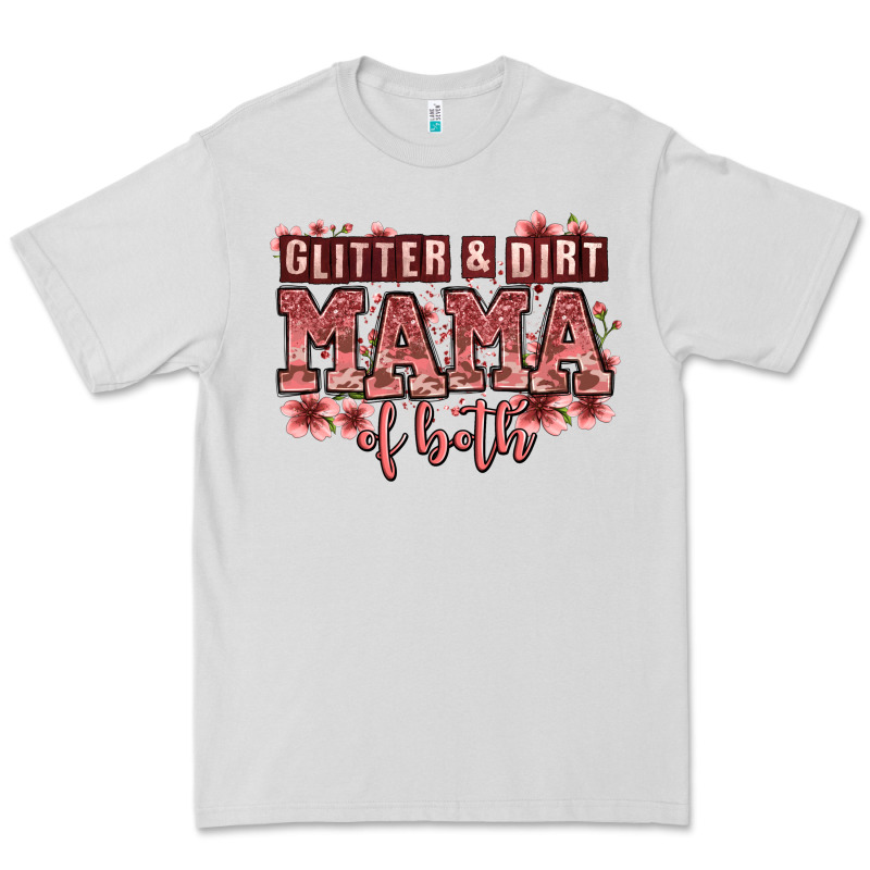 Glitter And Dirt Mama Of Both Girls Premium Tee by Zillion Design Studio | Teevron