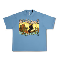 Pebble Blue aint goin down til the sun comes up cowboy Urban Heavy Tee - NancyCooperArtShop