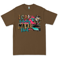 Cacao i can totally make that Premium Tee - Zillion Design Studio