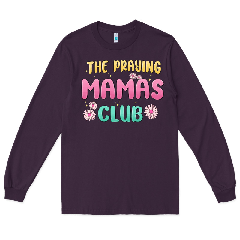 The Praying Mamas Club Long Sleeve Tee by MaliasSmallBusiness | Teevron