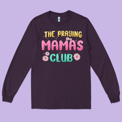 The Praying Mamas Club Long Sleeve Tee Designed By Maliassmallbusiness
