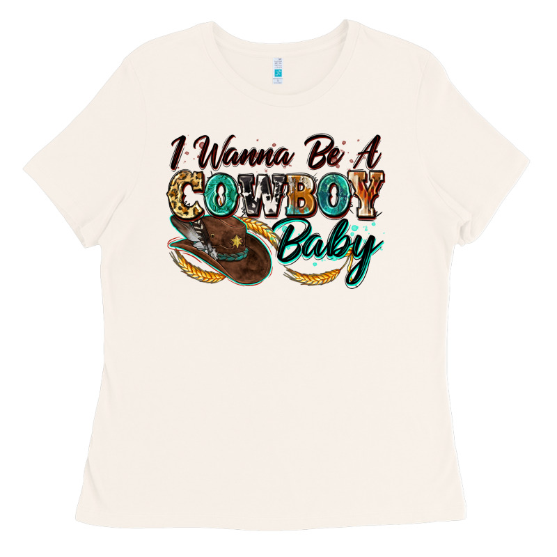 I Wanna Be A Cowboy Baby Ladies Tee by Zillion Design Studio | Teevron