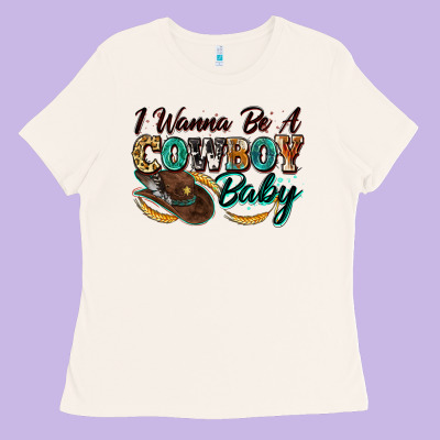 I Wanna Be A Cowboy Baby Ladies Tee Designed By Zillion Design Studio