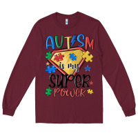 Burgundy autism is my super power Long Sleeve Tee - MaliasSmallBusiness