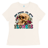 Bone find someone who grows flowers Ladies Tee - Zillion Design Studio