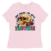 Find Someone Who Grows Flowers Ladies Tee | Teevron