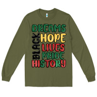 Army Green dreams hope lives pride Long Sleeve Tee - MaliasSmallBusiness