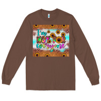 Chestnut i'm not for everyone Long Sleeve Tee - JahusDesignShop