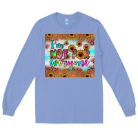 Colony Blue i'm not for everyone Long Sleeve Tee - JahusDesignShop