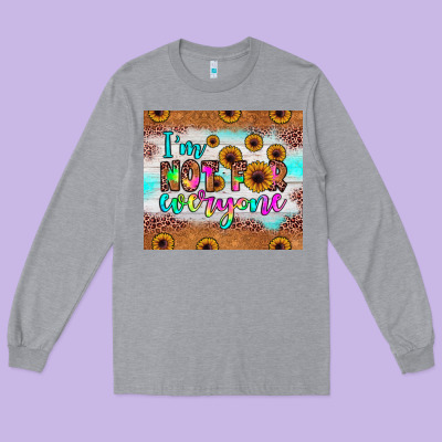 I'm Not For Everyone Long Sleeve Tee Designed By Jahusdesignshop