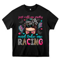 Black just call me pretty and take me racing Heavy Core Tee - Zillion Design Studio