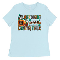 Baby Blue last night we let the liquor talk Ladies Tee - Zillion Design Studio