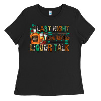 Black last night we let the liquor talk Ladies Tee - Zillion Design Studio