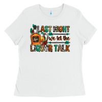 White last night we let the liquor talk Ladies Tee - Zillion Design Studio