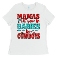 White mamas let your babies be cowboys Ladies Tee - texasbilliewilder