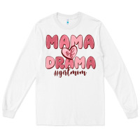 White mama of drama girl mom Long Sleeve Tee - MaliasSmallBusiness