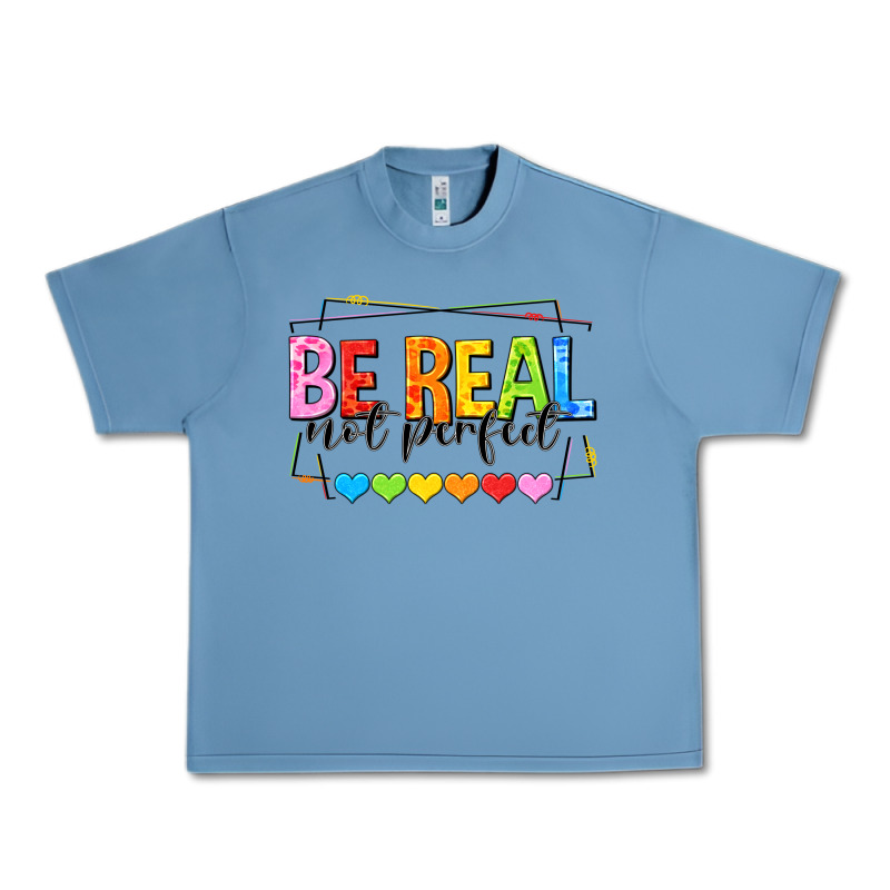 Be Real Not Perfect Urban Heavy Tee by NancyCooperArtShop | Teevron