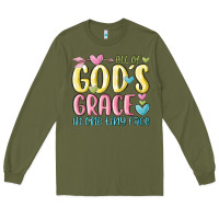 Army Green all of god's grace in one tiny face Long Sleeve Tee - MaliasSmallBusiness