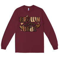 Burgundy brown sugar babe Long Sleeve Tee - MaliasSmallBusiness